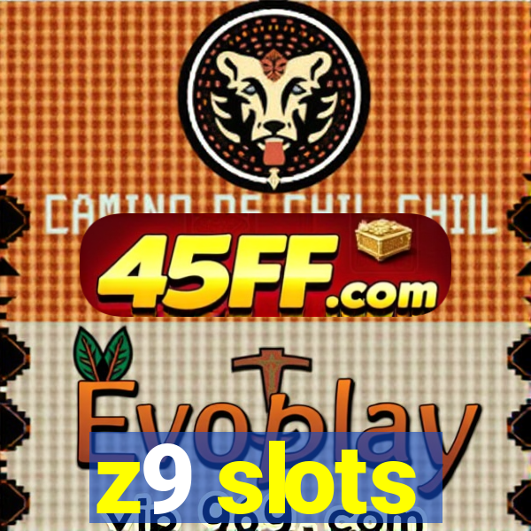 z9 slots